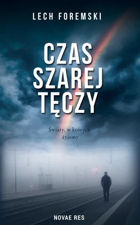 Czas szarej tęczy, Lech Foremski