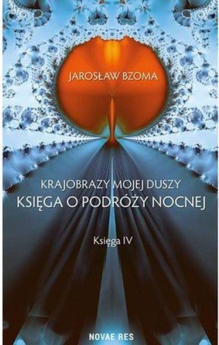 Księga o podróży nocnej. Krajobrazy mojej...