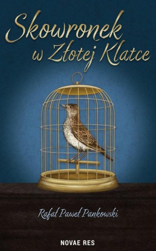 Skowronek w Złotej klatce, Rafał Paweł Pankowski