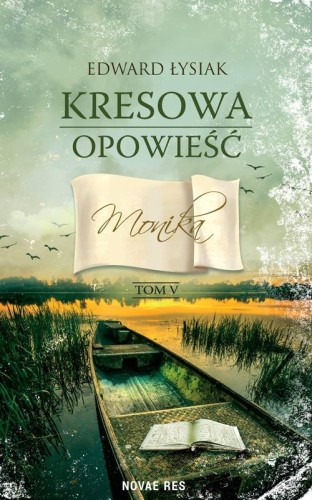 Monika. Kresowa opowieść. Tom 5, Edward Łysiak
