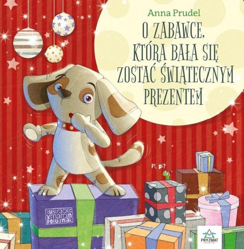 O zabawce, która bała się zostać świątecznym...