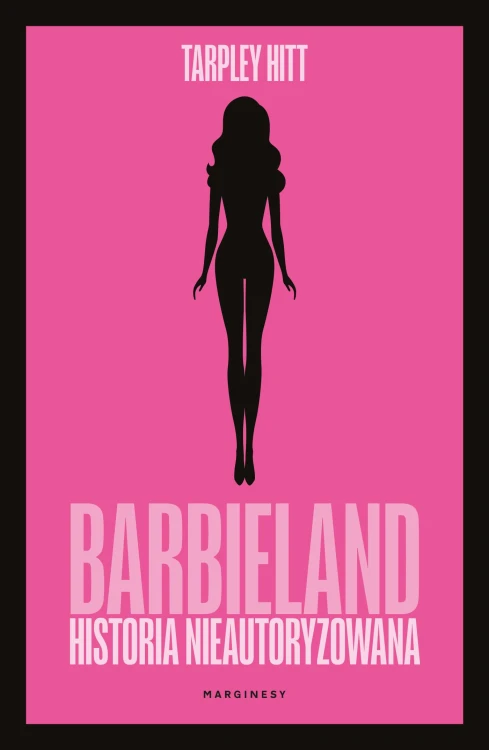 Barbieland. Historia nieautoryzowana, Tarpley Hitt