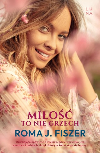 Miłość to nie grzech, Roma J. Fiszer