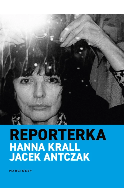 Reporterka, Hanna Krall,Jacek Antczak