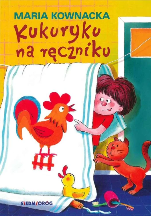 Kukuryku na ręczniku wyd. 2019, Elżbieta Kownacka