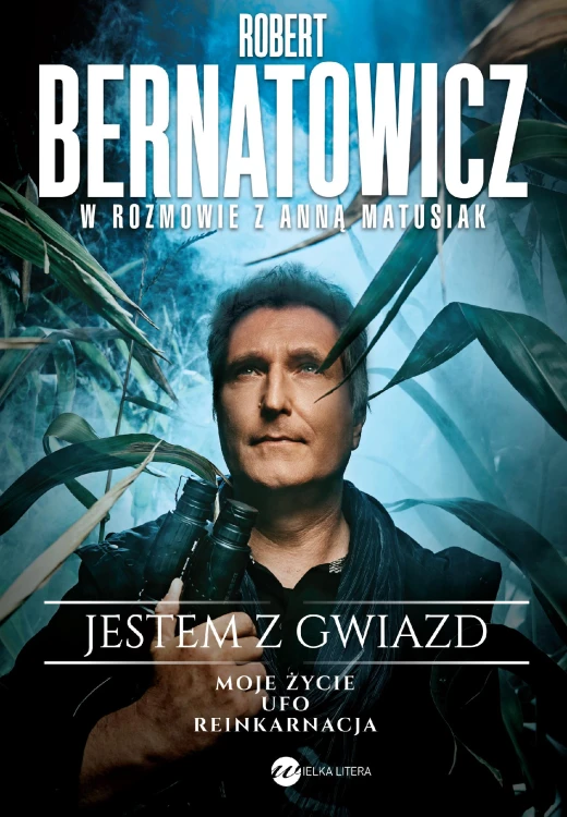 Jestem z gwiazd. Robert Bernatowicz w rozmowie...