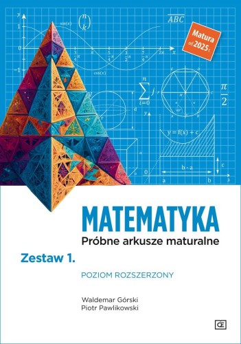 Matematyka. Próbne arkusze maturalne Zestaw 1....