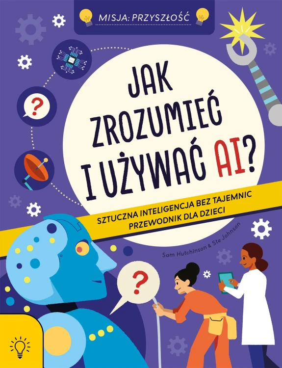 Jak zrozumieć i używać AI? Sztuczna...