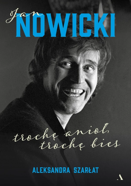 Jan Nowicki. Trochę anioł, trochę bies