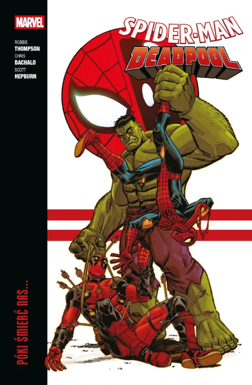 Póki śmierć nas… Spider-Man/Deadpool. Marvel...