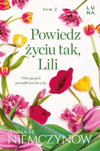 Powiedz życiu tak, Lili. Lilianna Berg. Tom 2