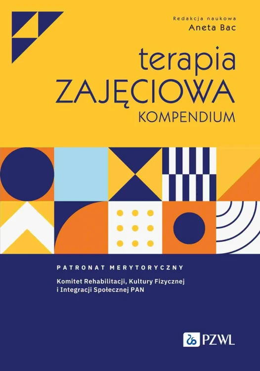Terapia zajęciowa. Kompendium wyd. 2, Aneta Bac