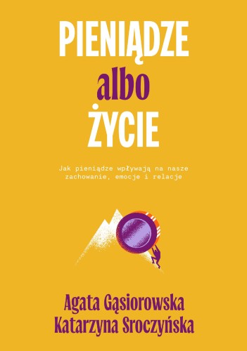Pieniądze albo życie. Jak pieniądze wpływają...