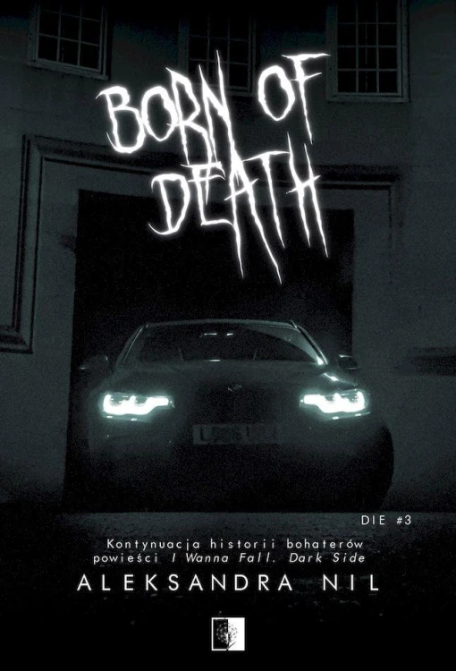 Born of Death. Die. Tom 3, Aleksandra Nil