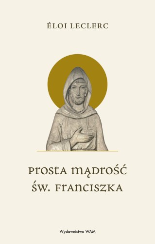 Prosta mądrość św. Franciszka, Éloi Leclerc