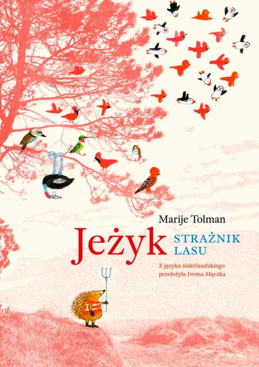 Jeżyk. Strażnik lasu, Marije Tolman