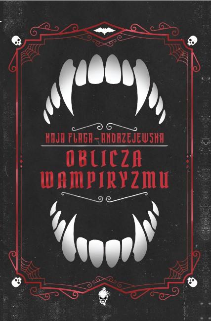 Oblicza wampiryzmu, Kaja Flaga-Andrzejewska