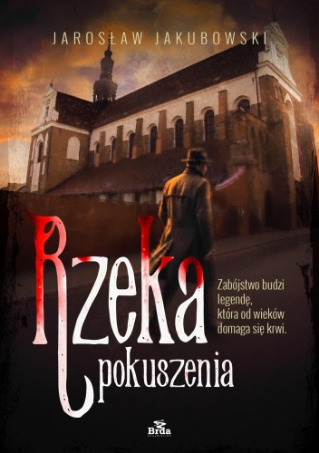 Rzeka pokuszenia, Jarosław Jakubowski