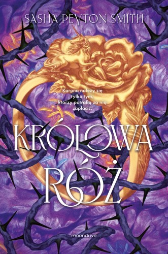 Królowa róż. Układ Róż. Tom 2, Sasha Peyton Smith