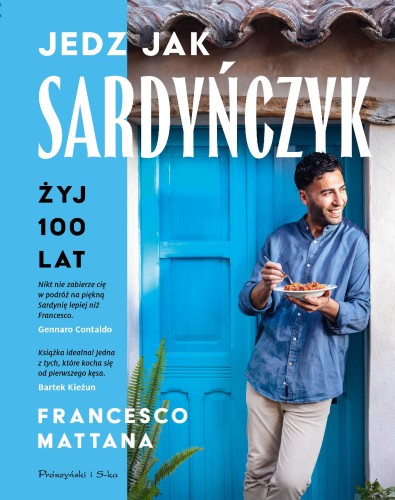 Jedz jak Sardyńczyk. Żyj 100 lat
