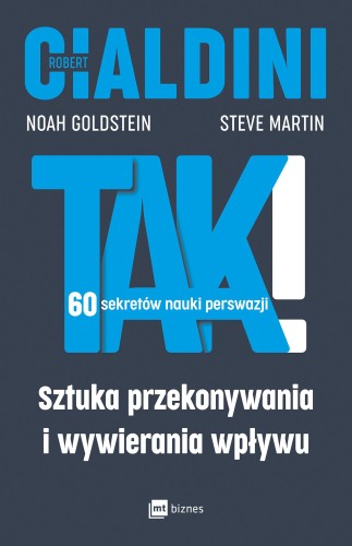 TAK! 60 sekretów nauki perswazji. Sztuka...