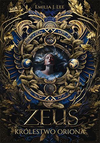 Zeus. Królestwo Oriona, Emilia J. Lee
