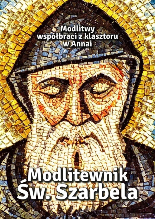 Modlitewnik Św. Szarbela. Modlitwy współbraci...