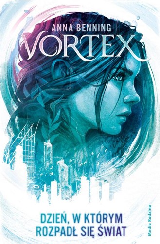 Dzień, w którym rozpadł się świat. Vortex. Tom...