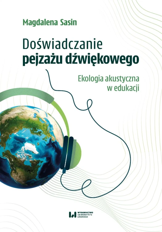 Doświadczanie pejzażu dźwiękowego. Ekologia...