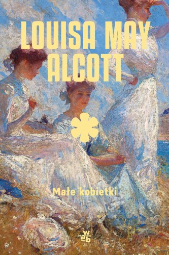 Małe kobietki wyd. 2026, Louisa May Alcott