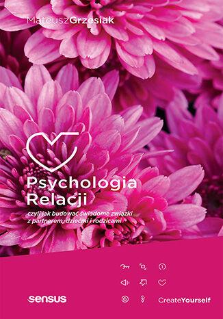 Psychologia relacji, czyli jak budować...