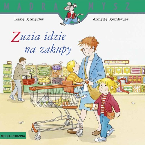 Zuzia idzie na zakupy. Mądra Mysz, Liane Schneider