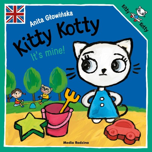 Kitty Kotty. It’s mine!, Anita Głowińska