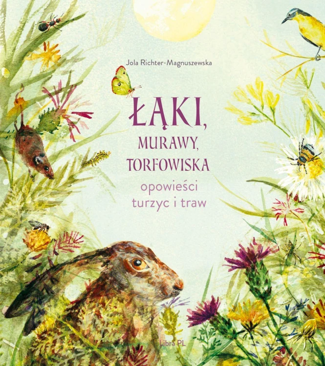 Łąki, murawy, torfowiska. Opowieści turzyc i traw