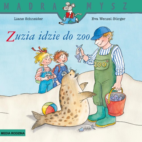 Zuzia idzie do ZOO. Mądra Mysz, Liane Schneider