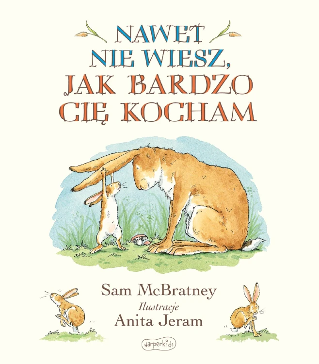 Nawet nie wiesz, jak bardzo Cię kocham