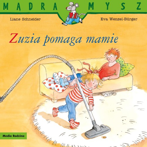 Zuzia pomaga mamie. Mądra Mysz, Liane Schneider
