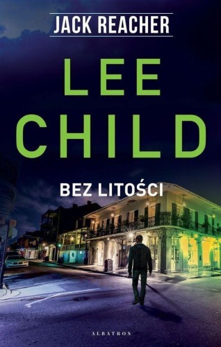 Bez litości. Jack Reacher, Lee Child
