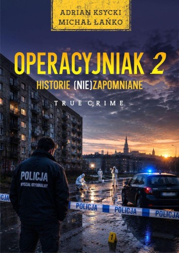 Historie (nie)zapomniane. Operacyjniak. Tom 2