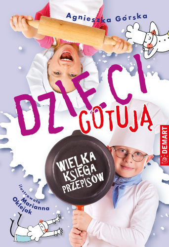 Dzieci gotują. Wielka księga przepisów