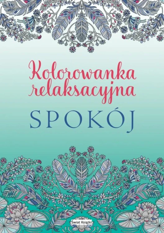 Spokój. Kolorowanka relaksacyjna