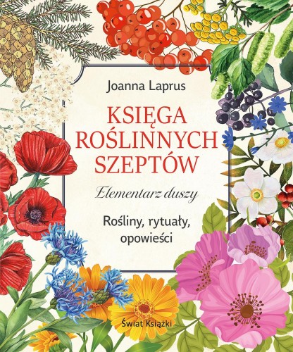 Księga roślinnych szeptów. Elementarz duszy....