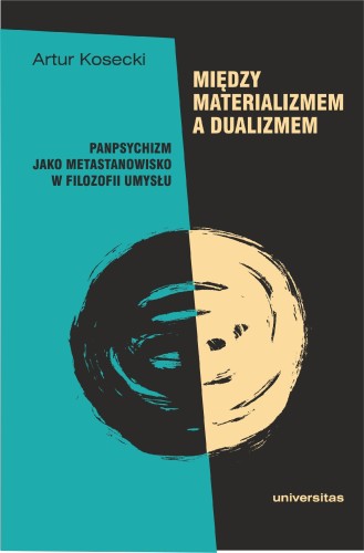 Między materializmem a dualizmem: panpsychizm...