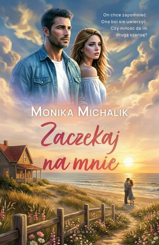 Zaczekaj na mnie, Monika Michalik