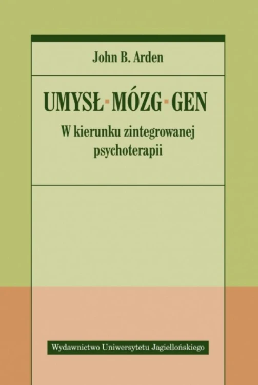 Umysł, mózg, gen. W kierunku zintegrowanej...