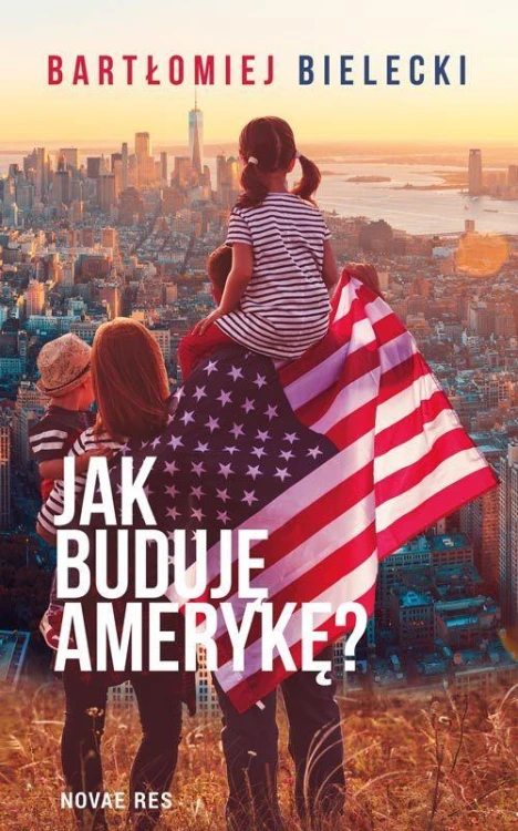 Jak buduję Amerykę?, Bartłomiej Bielecki
