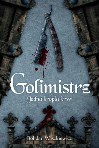 Golimistrz. Jedna kropla krwi, Bohdan Waszkiewicz