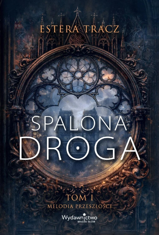 Spalona droga. Melodia przeszłości. Tom 1