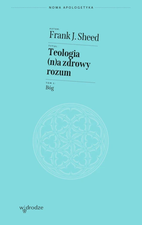 Teologia (n)a zdrowy rozum. Bóg, Frank J. Sheed