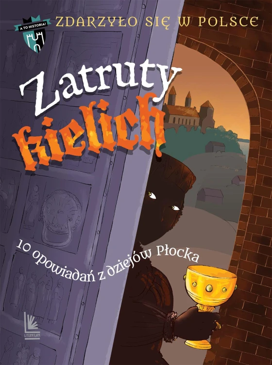 Zatruty kielich. 10 opowiadań z dziejów Płocka